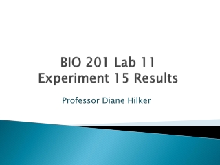 BIO 201 Lab 11 Experiment 15 Results