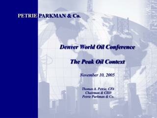 Denver World Oil Conference The Peak Oil Context