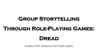 Group Storytelling Through Role-Playing Games: Dread