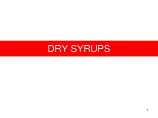 DRY SYRUPS