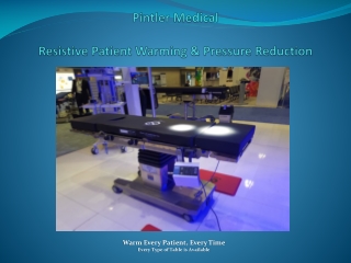 Pintler Medical Resistive Patient Warming &amp; Pressure Reduction