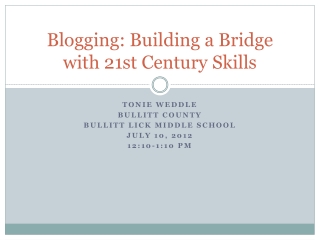 Blogging: Building a Bridge w ith 21st Century Skills