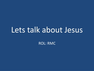 Lets talk about Jesus