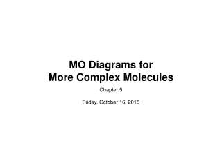 MO Diagrams for More Complex Molecules
