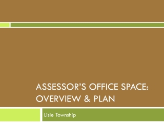 Assessor’s office SPACE: OVERVIEW &amp; PLAN