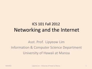 ICS 101 Fall 2012 Networking and the Internet