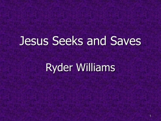 Jesus Seeks and Saves Ryder Williams