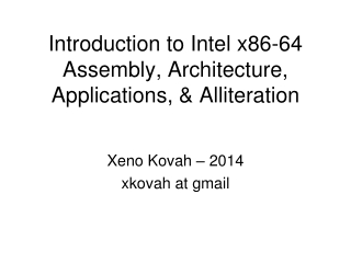 Introduction to Intel x86-64 Assembly, Architecture, Applications, &amp; Alliteration