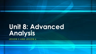 Unit 8: Advanced Analysis