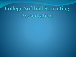 College Softball Recruiting Presentation