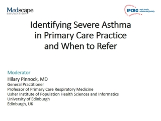 Identifying Severe Asthma in Primary Care Practice and When to Refer