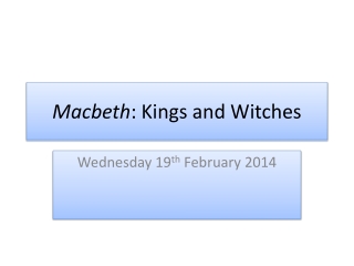 Macbeth : Kings and Witches
