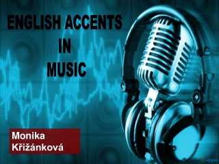 ENGLISH ACCENTS IN MUSIC