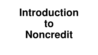 Introduction to Noncredit