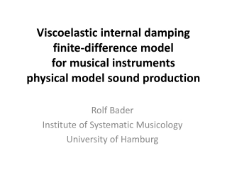 Rolf Bader Institute of Systematic Musicology University of Hamburg