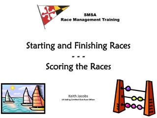 Starting and Finishing Races - - - Scoring the Races