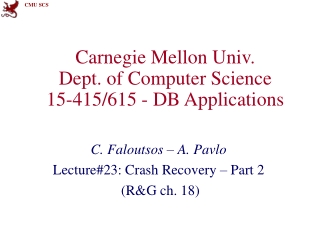 Carnegie Mellon Univ. Dept. of Computer Science 15-415/615 - DB Applications