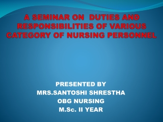 A SEMINAR ON DUTIES AND RESPONSIBILITIES OF VARIOUS CATEGORY OF NURSING PERSONNEL