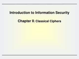 Introduction to Information Security Chapter II : Classical Ciphers