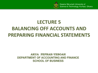 LECTURE 5 BALANCING OFF ACCOUNTS AND PREPARING FINANCIAL STATEMENTS