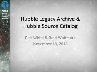 Hubble Legacy Archive &amp; Hubble Source Catalog