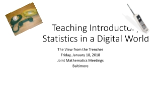 Teaching Introductory Statistics in a Digital World