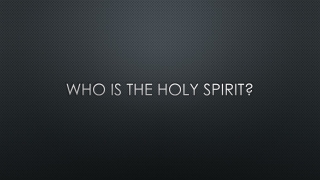 Who is the holy spirit?