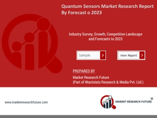 Quantum Sensors Market Research Report By Forecast o 2023