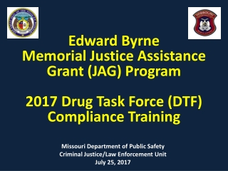 Edward Byrne Memorial Justice Assistance Grant (JAG) Program 2017 Drug Task Force (D TF)