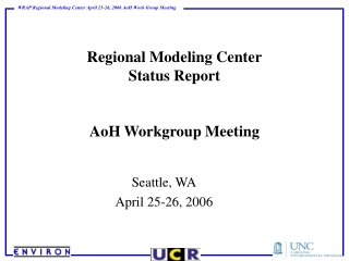 Regional Modeling Center Status Report AoH Workgroup Meeting