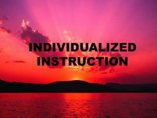 INDIVIDUALIZED INSTRUCTION