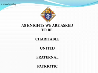 AS KNIGHTS WE ARE ASKED TO BE: CHARITABLE UNITED FRATERNAL PATRIOTIC