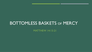 Bottomless Baskets of mercy
