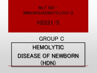 HEMOLYTIC DISEASE OF NEWBORN (HDN)