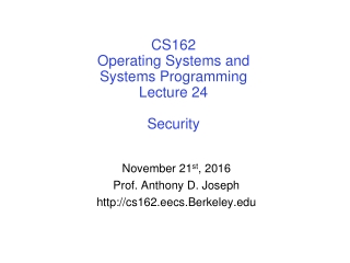 CS162 Operating Systems and Systems Programming Lecture 24 Security