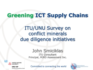 Greening ICT Supply Chains ITU/UNU Survey on conflict minerals due diligence initiatives