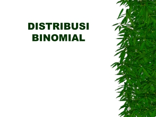 DISTRIBUSI BINOMIAL