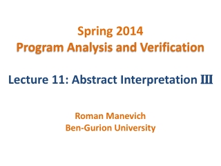 Spring 2014 Program Analysis and Verification Lecture 11: Abstract Interpretation III