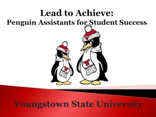 Lead to Achieve: Penguin Assistants for Student Success