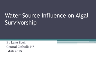 Water Source Influence on Algal Survivorship