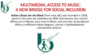 MULTIMEDIAL ACCESS TO MUSIC: A NEW BRIDGE FOR SOCIAL INCLUSION