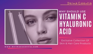 Why to Use Vitamin C Serum Hyaluronic Acid