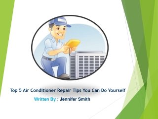 Top 5 Air Conditioner Repair Tips You Can Do Yourself