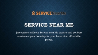 RESOLVE ALL YOUR HOME RELATED ISSUES WITH SERVICE NEAR ME