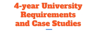 4-year University Requirements and Case Studies