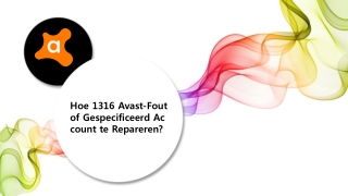 Hoe 1316 Avast-Fout of Gespecificeerd Account te Repareren?