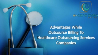 Advantages While Outsource Billing To Healthcare Outsourcing Services Companies
