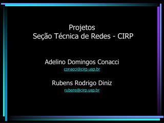 Projetos Seção Técnica de Redes - CIRP