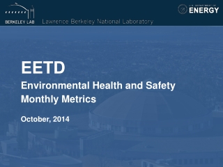 EETD Environmental Health and Safety Monthly Metrics October, 2014