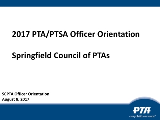 2017 PTA/PTSA Officer Orientation Springfield Council of PTAs